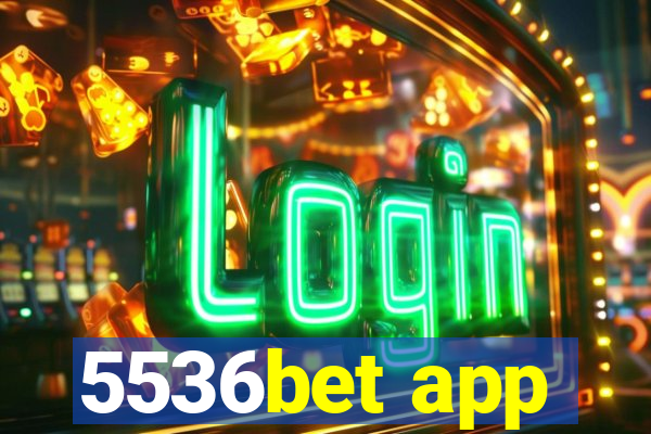 5536bet app